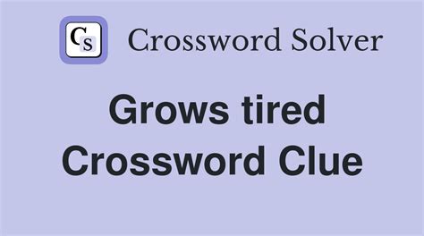 tired crossword puzzle clue.